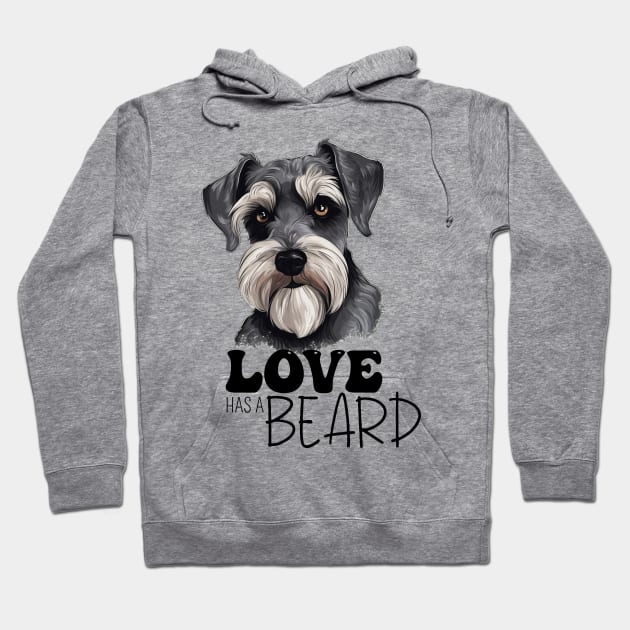 Love Has A Beard Schnauzer Dog Lovers Art Hoodie by Dragonfly Tees